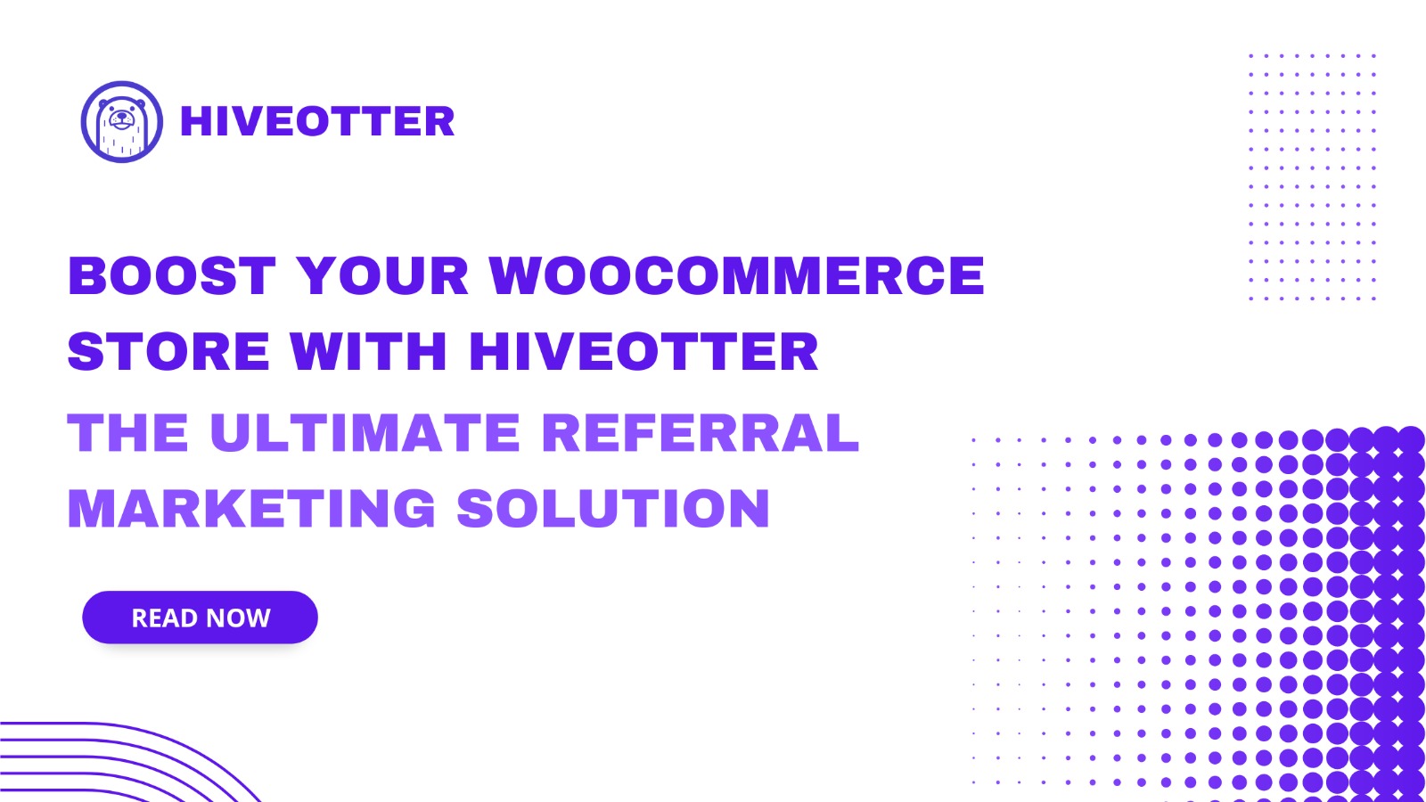 Boost Your WooCommerce Store with HiveOtter: The Ultimate Referral Marketing Solution